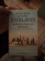 Auf den Spuren der Dichter: Jugoslawien