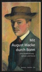 Mit August Macke durch Bonn - . . . eine Stadtführung - damals und heute