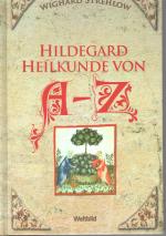 Wighard Strehlow: HILDEGARD-HEILKUNDE VO Wighard Strehlow: HILDEGARD-HEILKUNDE VO