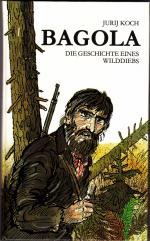 Jurij Koch: Bagola - Die Geschichte eine Jurij Koch: Bagola - Die Geschichte eine