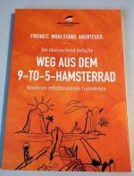 Der überraschend einfache Weg aus dem 9-To-5 Hamsterrad hinein ins selbstbestimmte Traumleben