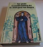 Das grosse Gesundheitsbuch der hl. Hildegard von Bingen