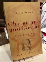Sigrid Damm: Christiane und Goethe. Eine Sigrid Damm: Christiane und Goethe. Eine