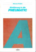 Konvolut: Einführung in die Pneumatik. Lehrbuch zum Festo-Grundseminar A.; 2.) Unterweisung für die betriebliche Ausbildung Pneumatic: 3.) Kobler, Heinkel: Einführung in die Pneumatik - Arbeitsmappe für das Festo- Pneumatic- Kundenseminar