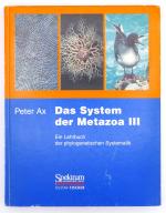 Peter Ax: Das System der Metazoa, Bd.3: Peter Ax: Das System der Metazoa, Bd.3: