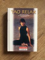 Tao Relax - [mehr Lebensenergie mit 20 Chi-Kung-Übungen für jeden Tag]