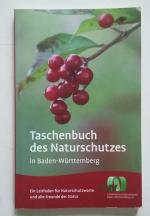 Taschenbuch des Naturschutzes in Baden-Württemberg - Ein Leitfaden für Naturschutzwarte und alle Freunde der Natur