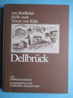 Dellbrück  - Von ländlicher Idylle zum Vorort von Köln