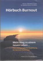 Hörbuch Burnout - Mein Weg zu einem neuen Leben... Eine psychologische Begleitung für Burnout-Patienten