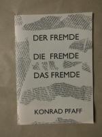 Konrad Pfaff: Der Fremde. Die Fremde. Da