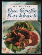 DAS GROSSE KOCHBUCH/Die besten Dr. Oetker Rezepte für die gute Küche und für gutes Gelingen