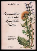 Gesundheit aus der Apotheke Gottes /Ratschläge und Erfahrungen mit Heilkräutern