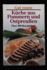 Gut essen /Küche aus Pommern und Ostpreussen