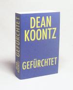 Gefürchtet : Thriller / Dean Koontz ; aus dem Amerikanischen von Wulf Bergner