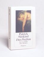 Patrick Süskind: Das Parfum : die Geschi Patrick Süskind: Das Parfum : die Geschi