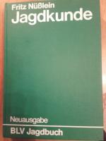 Jagdkunde - e. Lehrbuch zur Einführung in d. Waidwerk ; mit e. Abriss über Umwelt- und Naturschutz, Landschaftsschutz, Landschaftspflege und Grundlagen d. Land- und Waldbaues