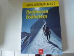 Hochtouren Eisklettern. Alpin-Lehrplan Band 3. Softcover