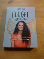 Lass dir Flügel wachsen - Challenges und Abenteuer. Get Your Dreams!