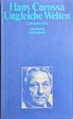 Hans Carossa: Ungleiche Welten - Lebensb