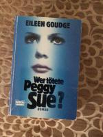 Eileen Goudge: Wer tötete Peggy Sue?