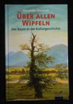 Alexander Demandt: Über allen Wipfeln - Alexander Demandt: Über allen Wipfeln -