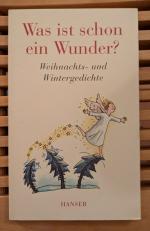 Was ist schon ein Wunder? - Weihnachts- und Wintergedichte