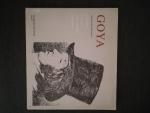 Goya - Originalradierungen: Caprichos, Desastres, Tauromaquia, Disparates. Ausstellungskatalog.