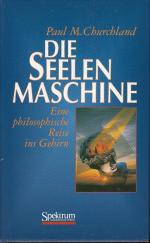 Churchland, Paul M.: Die Seelenmaschine