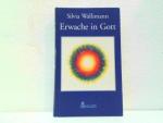Silvia Wallimann: Erwache in Gott. Silvia Wallimann: Erwache in Gott.