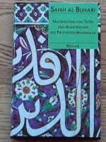 Nachrichten von Taten und Aussprüchen des Propheten Muhammad. Ausgewählt, übersetzt und herausgegeben von Dieter Ferchl