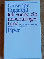 Ich suche ein unschuldiges Land. Gesammelte Gedichte Italienisch / Deutsch