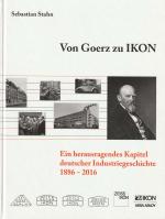 Von Goerz zu IKON - Ein herausragendes Kapitel deutscher Industriegeschichte 1886 - 2016