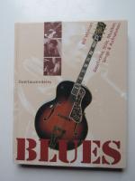 Blues: Geschichte, Stile, Musiker, Songs & Aufnahmen.