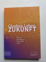 Glauben.Leben.Zukunft - Wie die Generation Y Kirche 2030 denkt