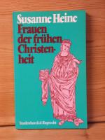 "Frauen der frühen Christenheit" Zur historischen Kritik eine feministischen Theologie