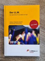 Der LL.M. - Das Expertenbuch zum Master of Laws - Nutzen, Zeitpunkt, Auswahl, Bewerbung, Finanzierung