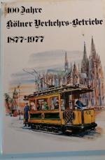 100 Jahre Kölner Verkehrs-Betriebe von 1877 - 1977