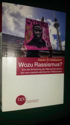 Wozu Rassismus? - von der Erfindung der Menschenrassen bis zum rassismuskritischen Widerstand