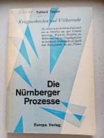 Die Nürnberger Prozesse - Kriegsverbrechen und Völkerrecht