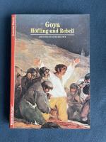 Goya - Höfling und Rebell