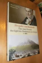 Alexander von Humboldt: Über einen  Versuch den Gipfel des Chimborazo zu ersteigen