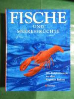 Fische und Meeresfrüchte - 400 Originalrezepte aus allen Regionen Italiens