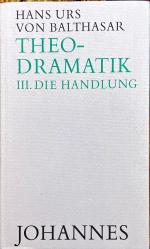 Theodramatik: Band 3., Die Handlung