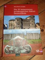 Die 50 bekanntesten archäologischen Stätten Deutschlands