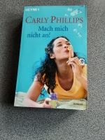 Carly Phillips: Mach mich nicht an!
