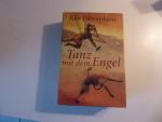 Tanz mit dem Engel. Roman. Hardcover mit Schutzumschlag