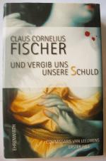 Fischer, Claus Cornelius: Und vergib uns Fischer, Claus Cornelius: Und vergib uns