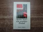 Martin Suter: Ein perfekter Freund