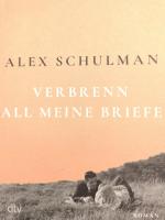 Alex Schulman: Verbrenn all meine Briefe