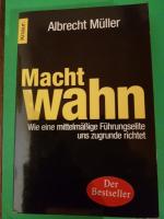 Albrecht Müller: Machtwahn - wie eine mi